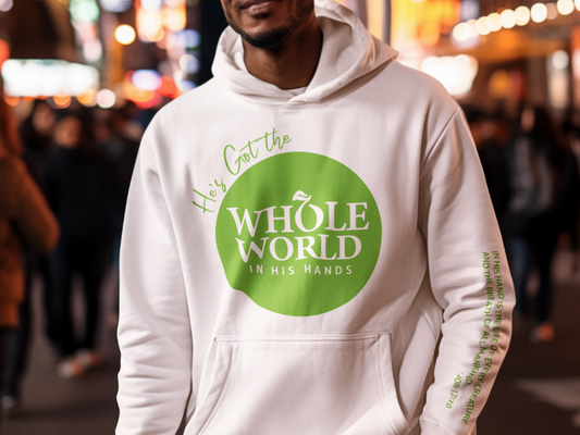 He's Got the Whole World Hoodie